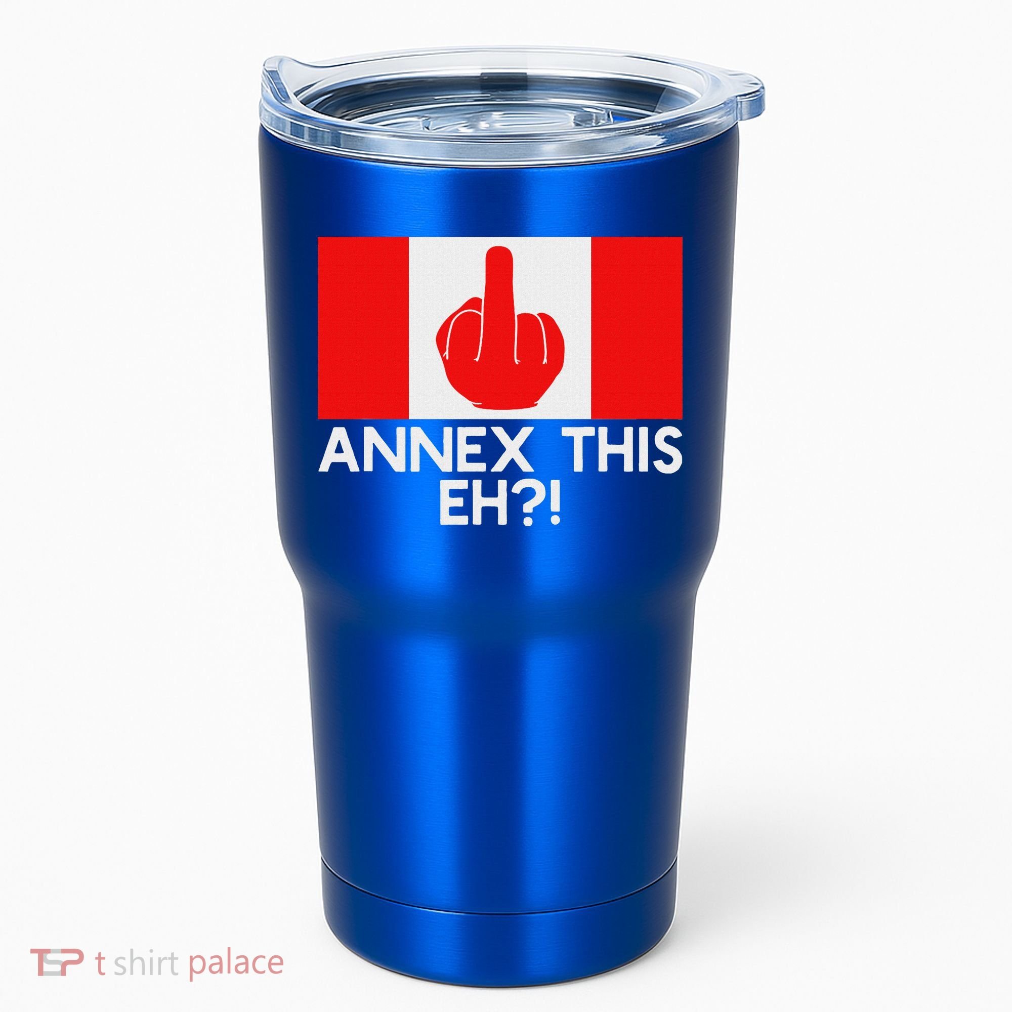 Annex This Eh! Pro Canada Flag For Anti Trump Canadian Tumbler