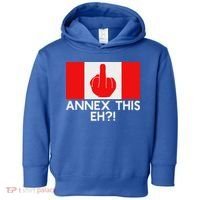 Annex This Eh! Pro Canada Flag For Anti Trump Canadian Toddler Hoodie thumb 0