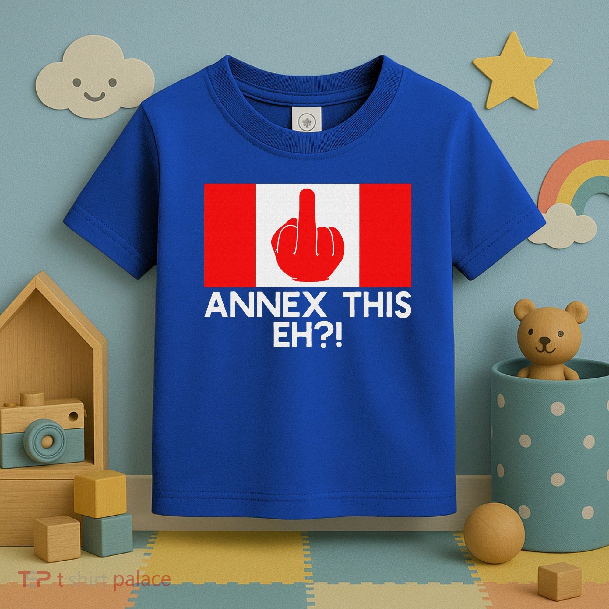 Annex This Eh! Pro Canada Flag For Anti Trump Canadian Toddler T-Shirt