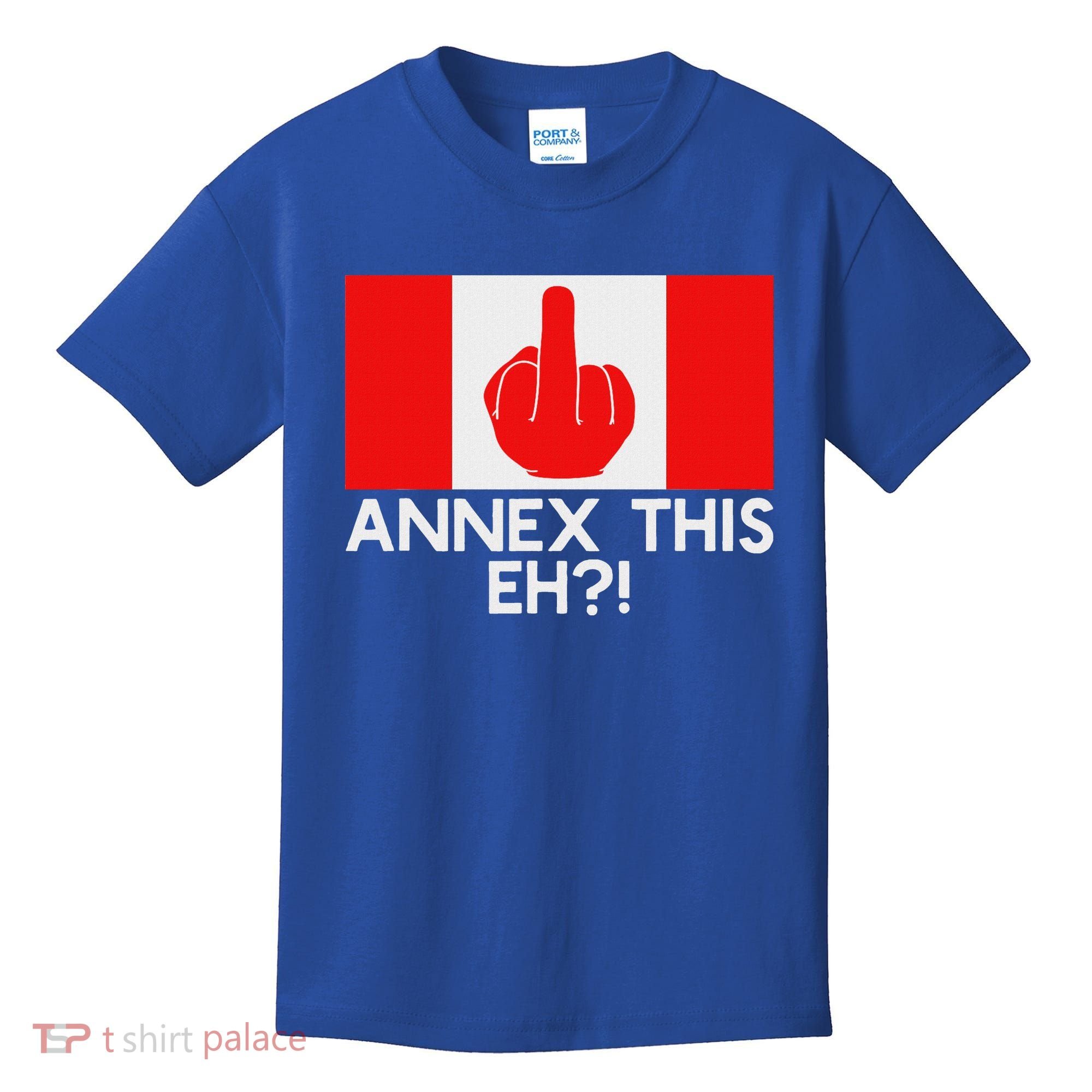Annex This Eh! Pro Canada Flag For Anti Trump Canadian Kids T-Shirt