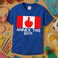 Annex This Eh! Pro Canada Flag For Anti Trump Canadian Kids T-Shirt thumb 3