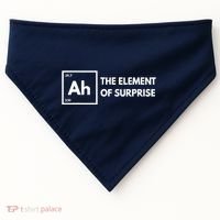 Ah The Element Of Surprise Chemistry Science Humor Teacher USA-Made Doggie Bandana thumb 0