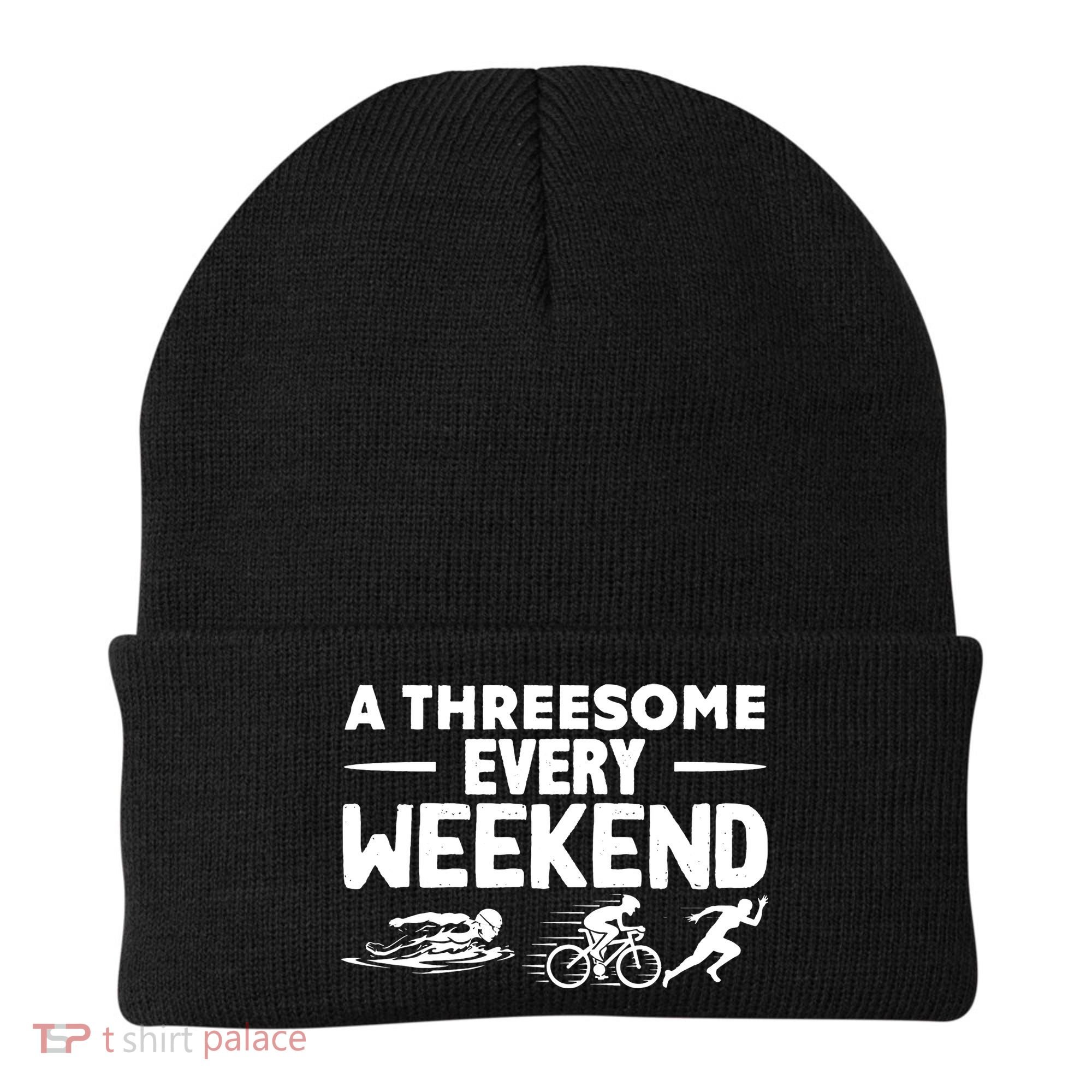 A Threesome Every Weekend Sport Marathon Triathlon Beanie