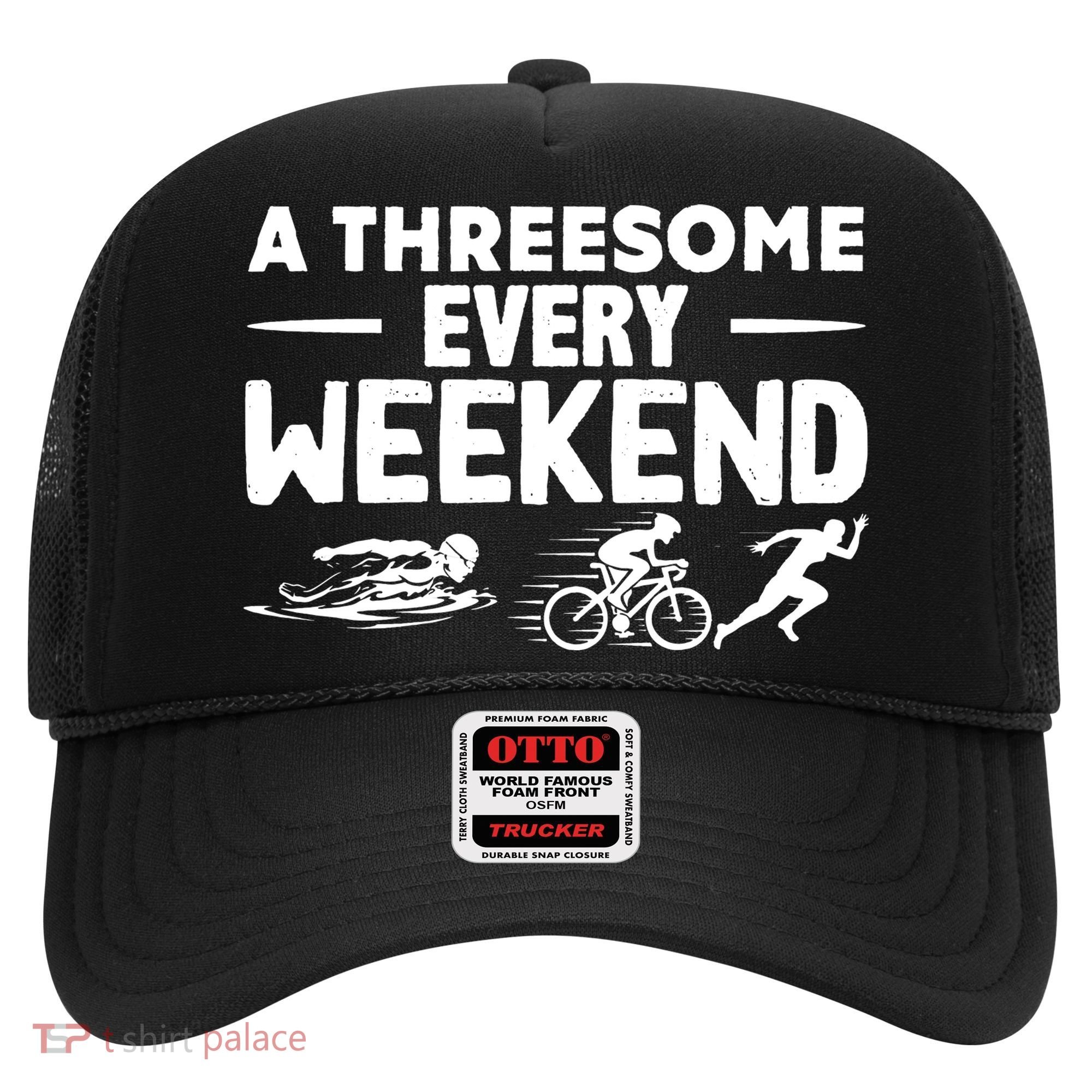 A Threesome Every Weekend Sport Marathon Triathlon Hat