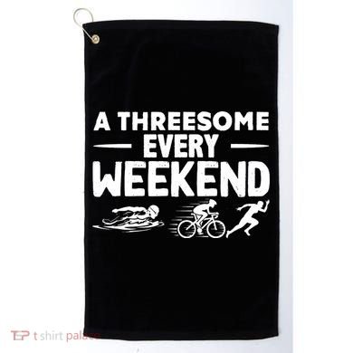 A Threesome Every Weekend Sport Marathon Triathlon Golf Towel
