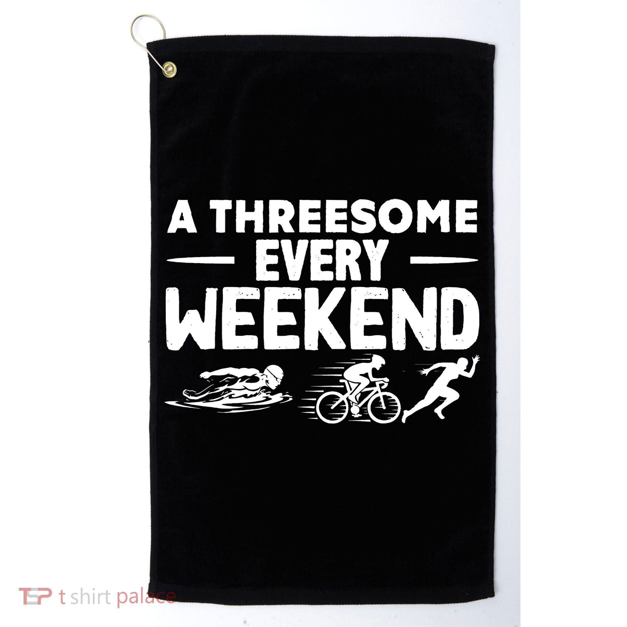 A Threesome Every Weekend Sport Marathon Triathlon Golf Towel