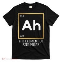 Ah The Element Of Surprise Chemistry Science Humor T-Shirt thumb 0
