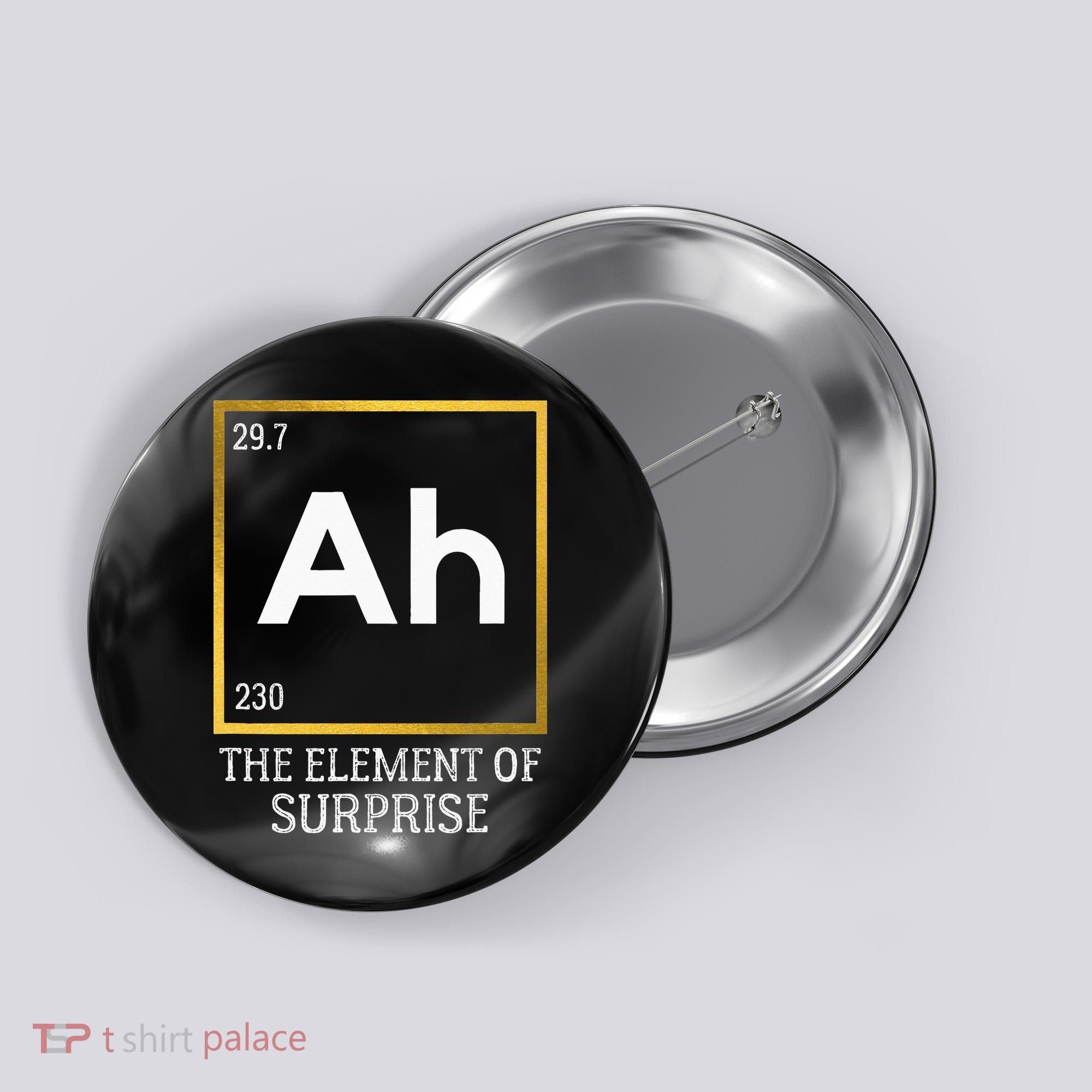 Ah The Element Of Surprise Chemistry Science Humor Button