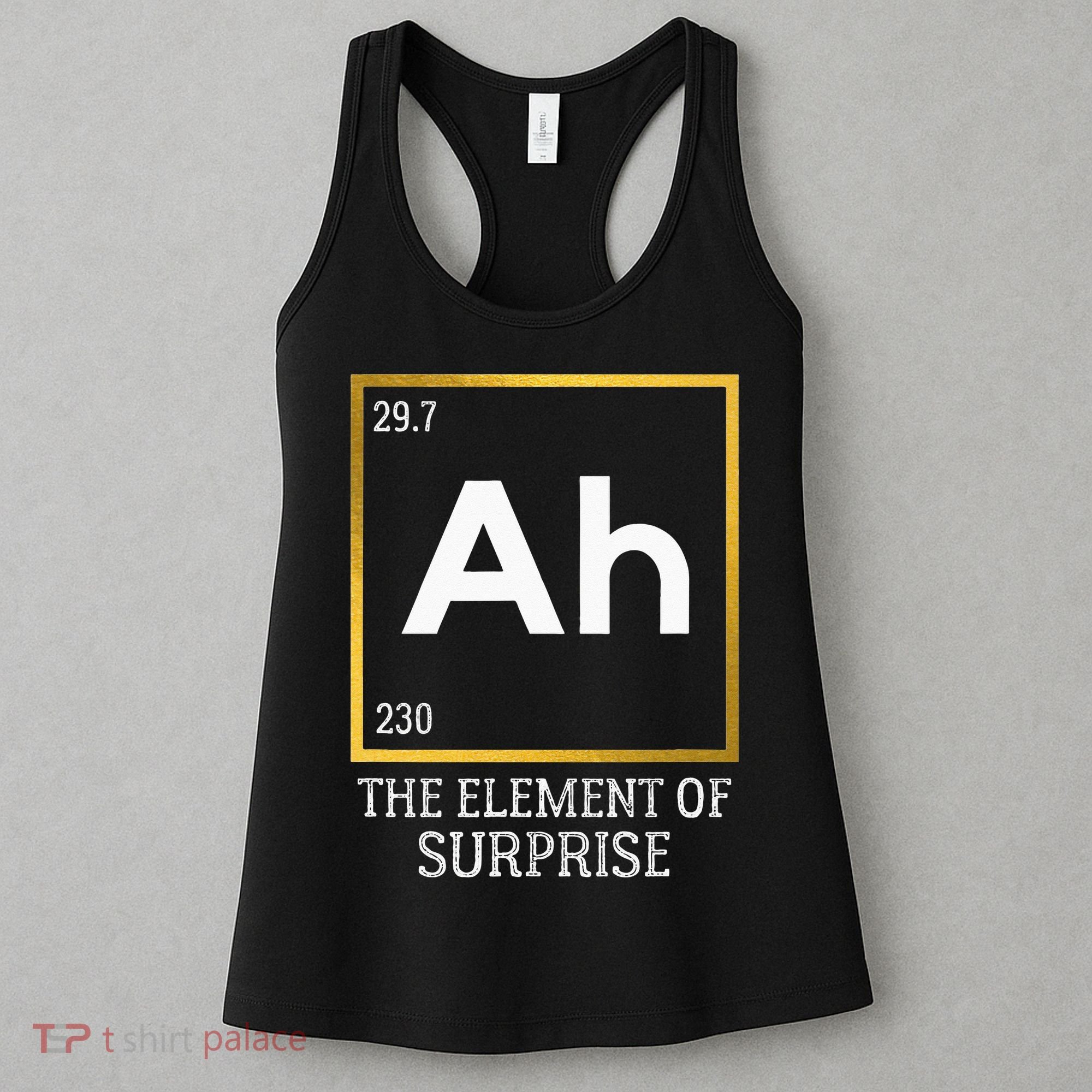 Ah The Element Of Surprise Chemistry Science Humor Women's Tank Top