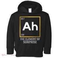 Ah The Element Of Surprise Chemistry Science Humor Toddler Hoodie thumb 0