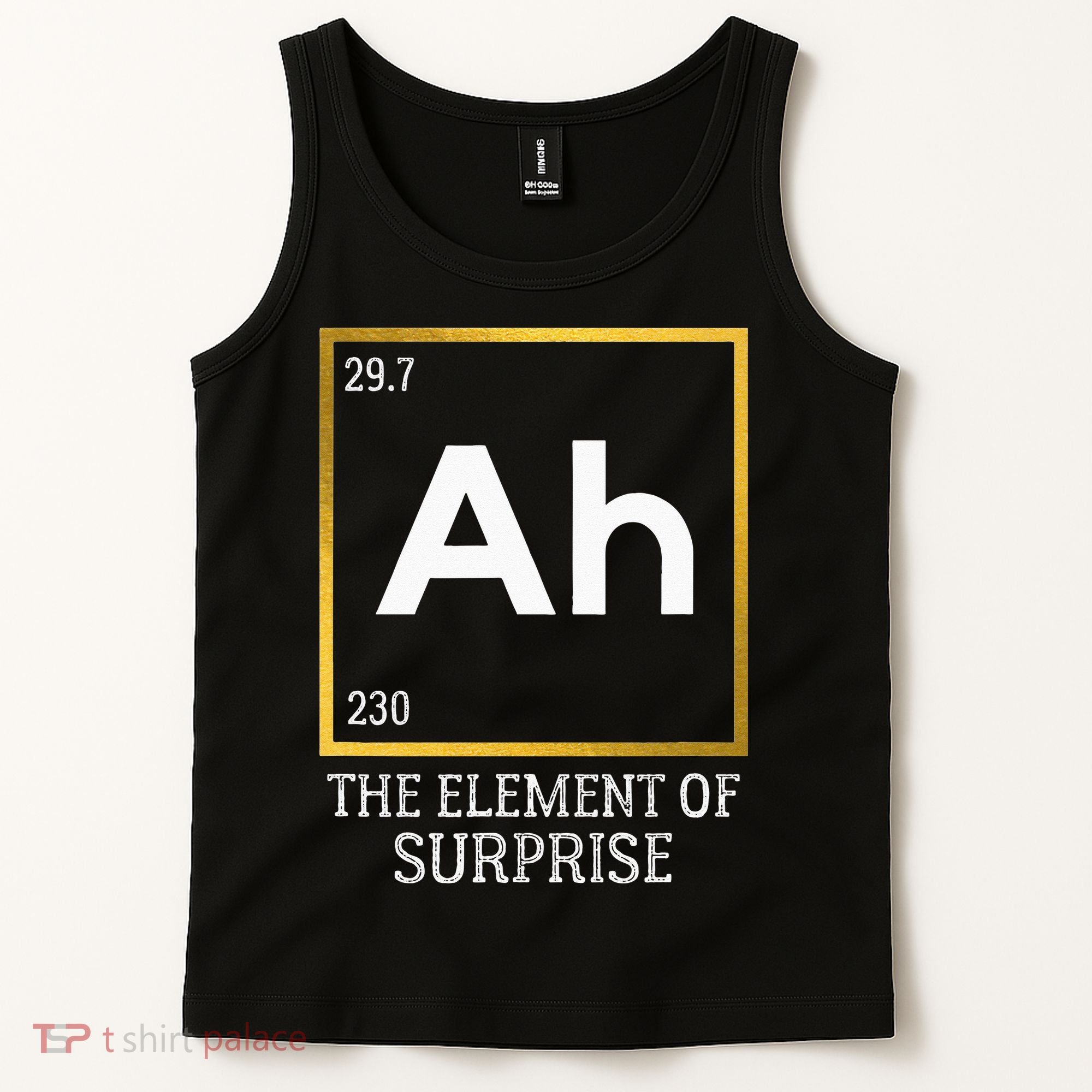 Ah The Element Of Surprise Chemistry Science Humor Tank Top