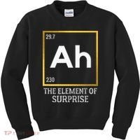 Ah The Element Of Surprise Chemistry Science Humor Kids Sweatshirt thumb 0