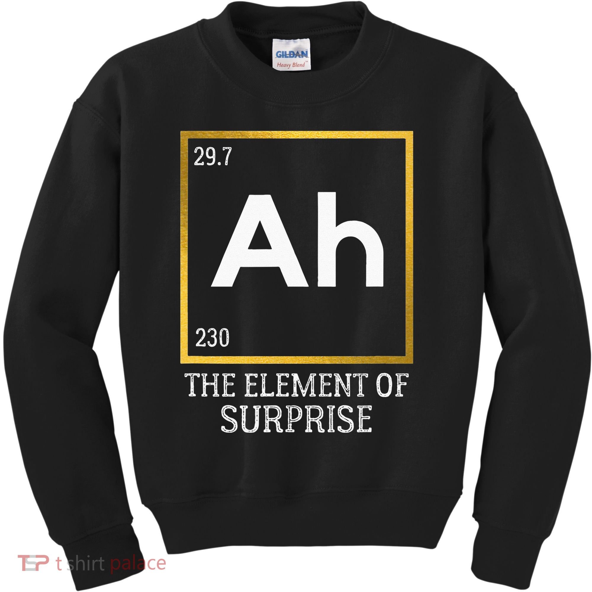 Ah The Element Of Surprise Chemistry Science Humor Kids Sweatshirt