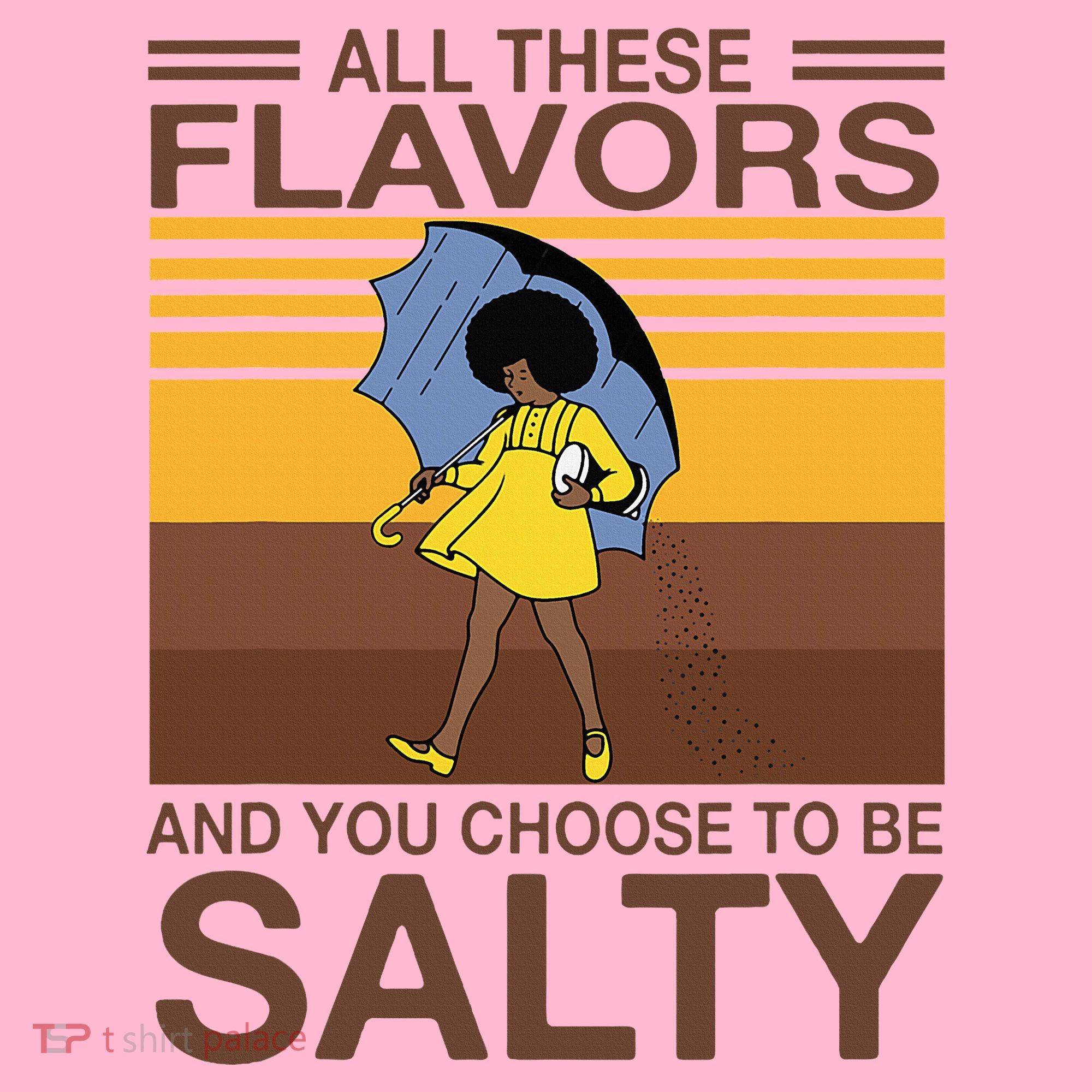 All These Flavors And You Choose To Be Salty Coaster