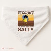 All These Flavors And You Choose To Be Salty USA-Made Doggie Bandana thumb 0