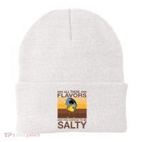All These Flavors And You Choose To Be Salty Beanie thumb 0