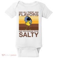 All These Flavors And You Choose To Be Salty Baby Bodysuit thumb 0
