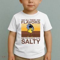 All These Flavors And You Choose To Be Salty Toddler T-Shirt thumb 2