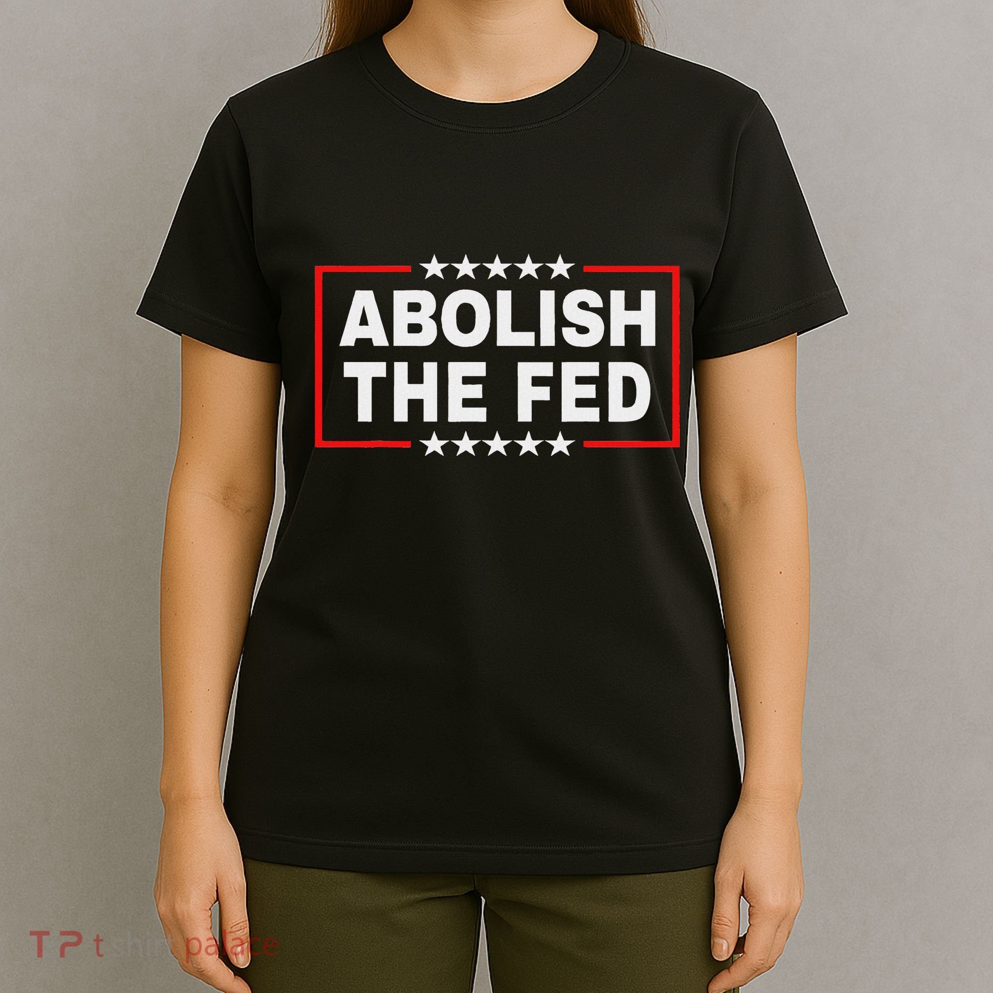 Abolish The Fed Economic Stability Reform Protest T-Shirt