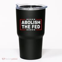 Abolish The Fed Economic Stability Reform Protest Tumbler thumb 0