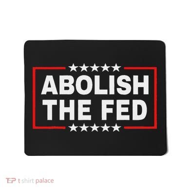 Abolish The Fed Economic Stability Reform Protest Mousepad