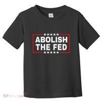 Abolish The Fed Economic Stability Reform Protest Toddler T-Shirt thumb 0