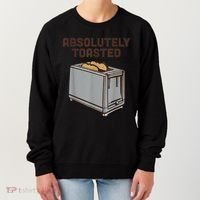 Absolutely Toasted Funny Women's Sweatshirt thumb 0