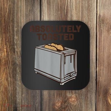 Absolutely Toasted Funny Coaster