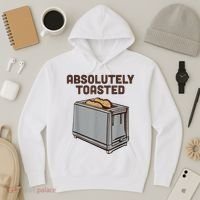 Absolutely Toasted Funny Hoodie thumb 3