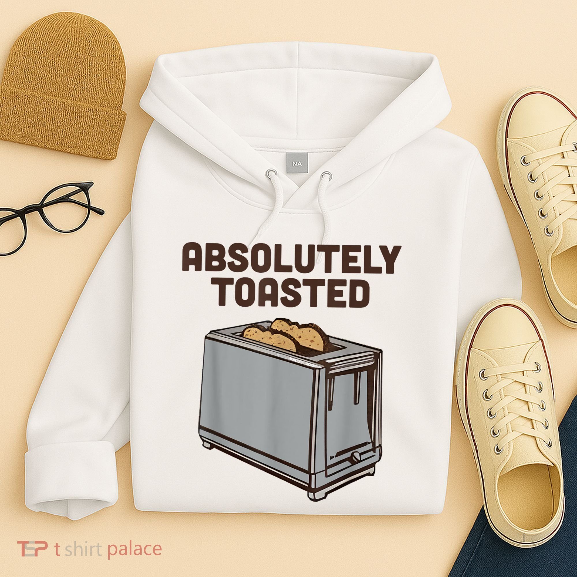 Absolutely Toasted Funny Hoodie