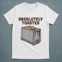 Absolutely Toasted Funny T-Shirt thumb 5