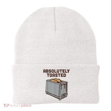 Absolutely Toasted Funny Beanie