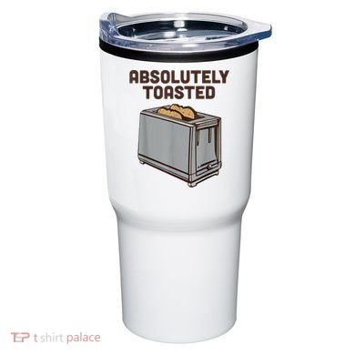 Absolutely Toasted Funny Tumbler