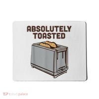 Absolutely Toasted Funny Mousepad thumb 0