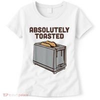 Absolutely Toasted Funny Women's T-Shirt thumb 0