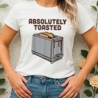 Absolutely Toasted Funny Women's T-Shirt thumb 2