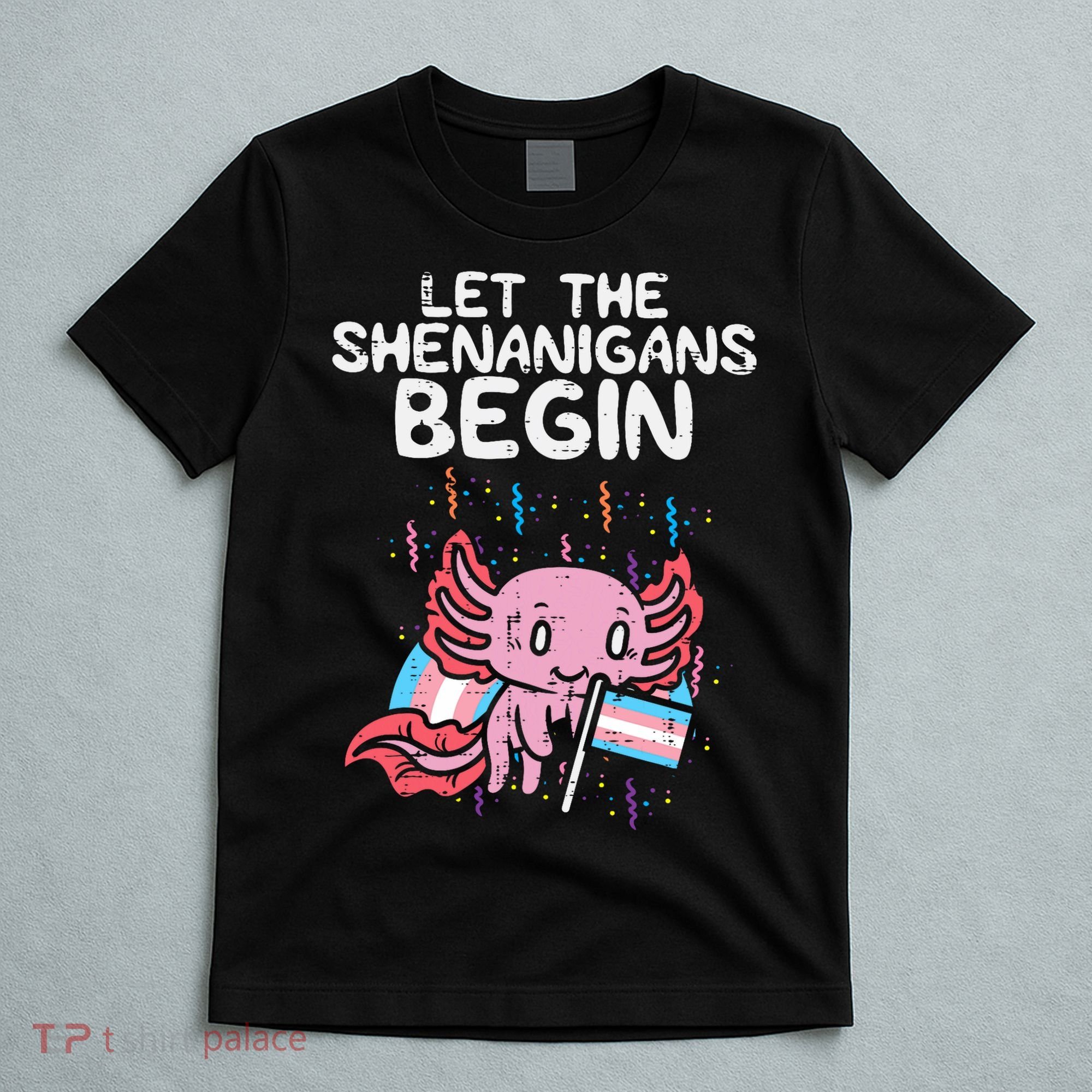 Axolotl Transgende.r Flag Shenanigans Tran.s Transsexual Pride T-Shirt