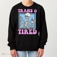 And Tired Funny Skeleton Lgbt Pride Women's Sweatshirt thumb 0