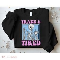 And Tired Funny Skeleton Lgbt Pride Sweatshirt thumb 2