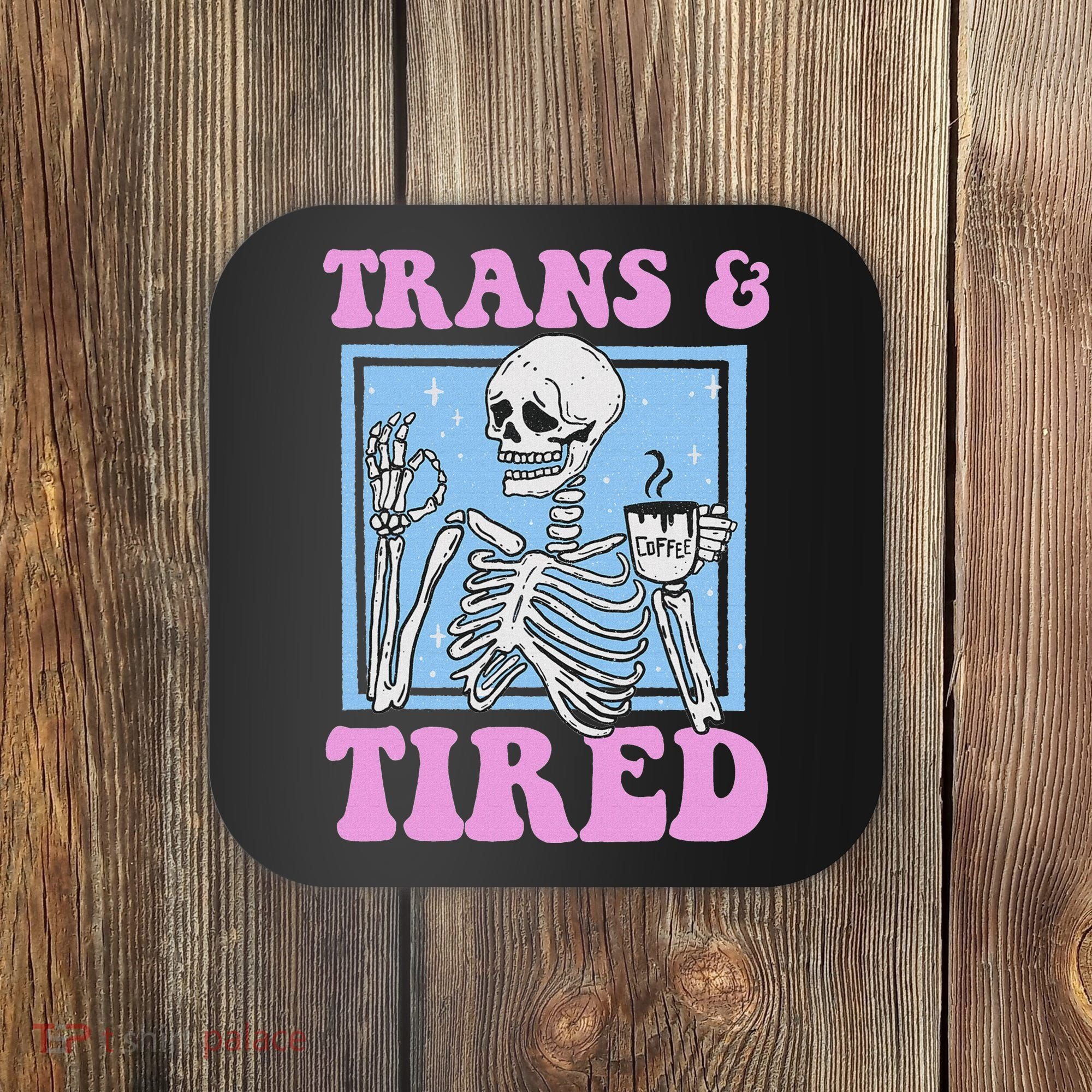 And Tired Funny Skeleton Lgbt Pride Coaster