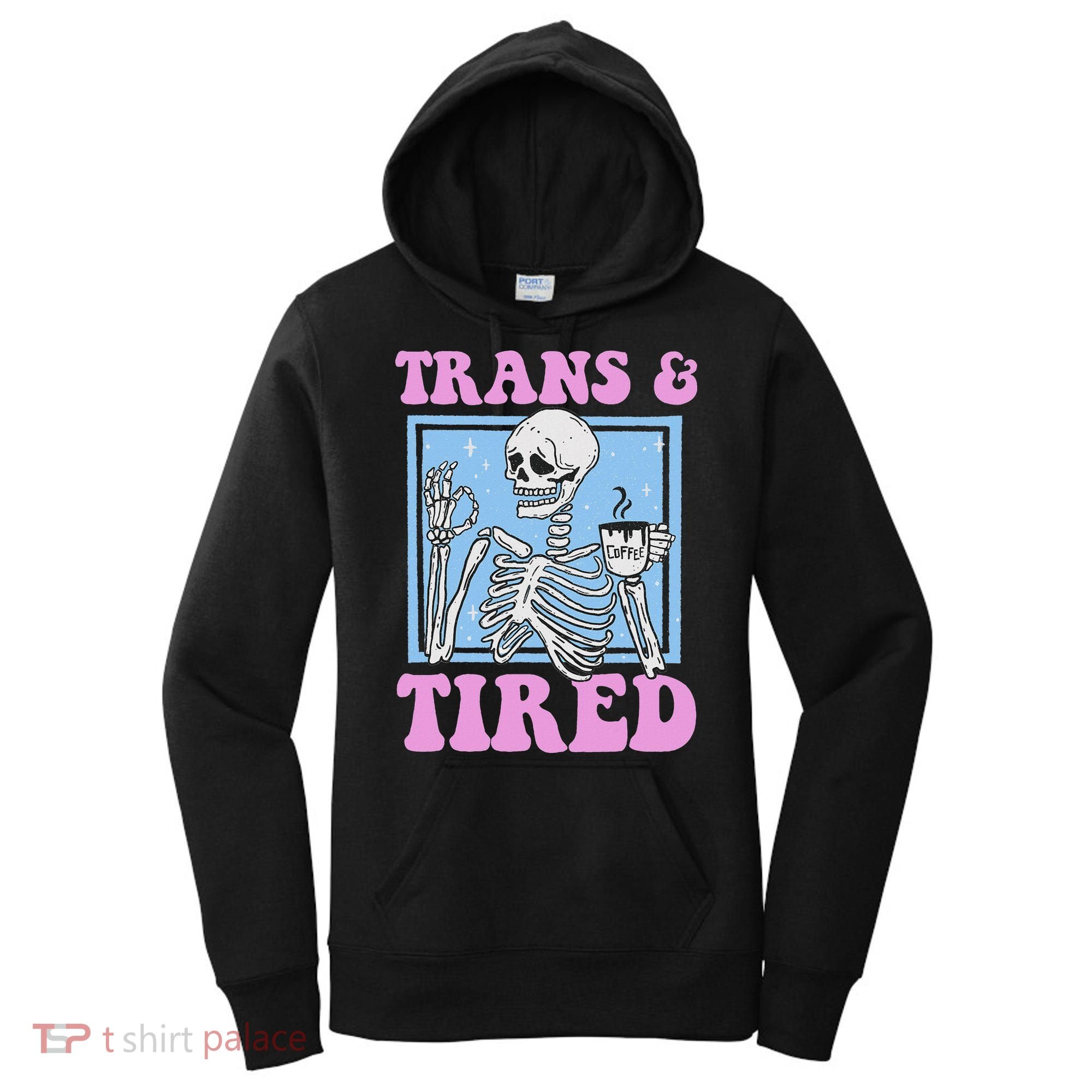 And Tired Funny Skeleton Lgbt Pride Women's Hoodie