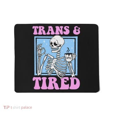 And Tired Funny Skeleton Lgbt Pride Mousepad