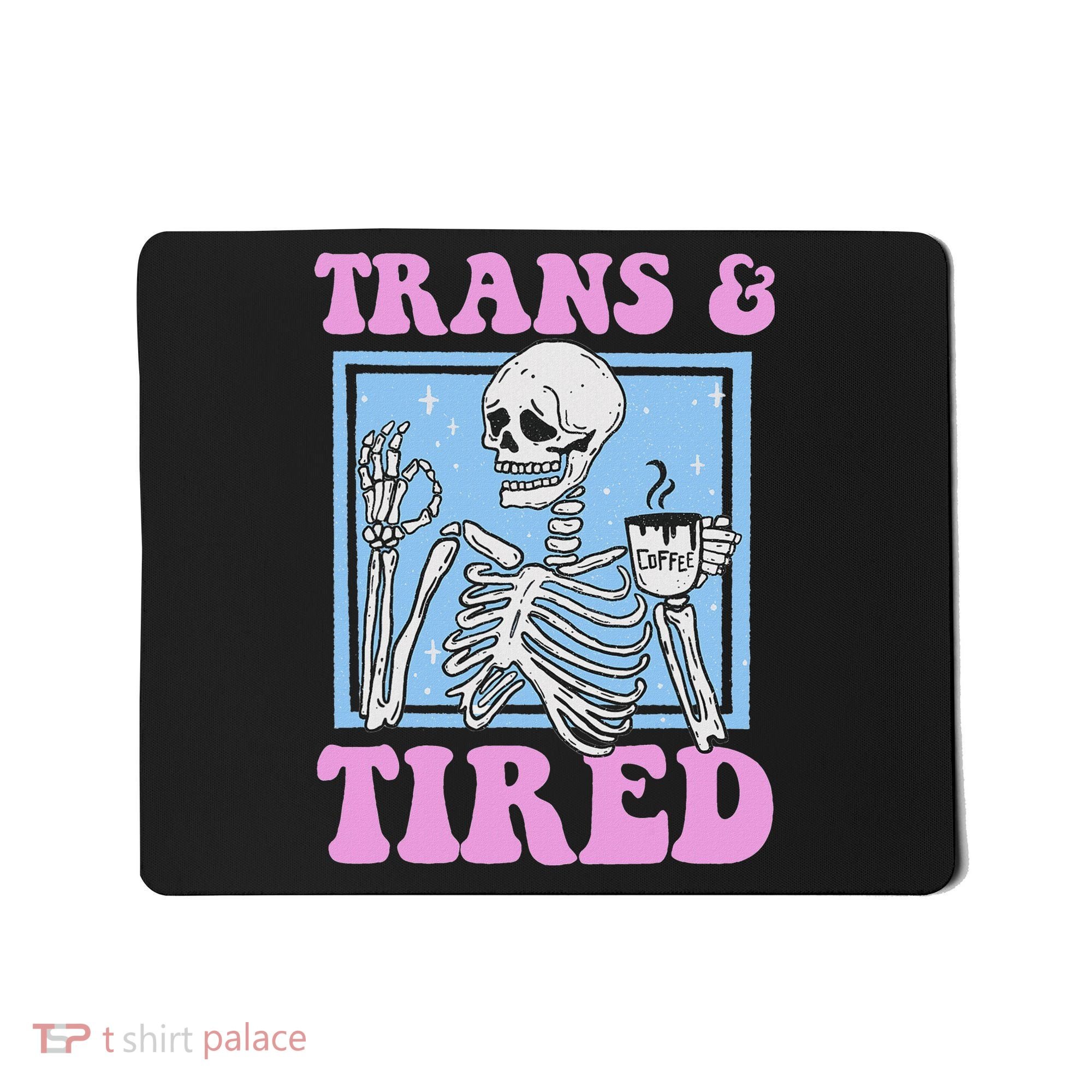And Tired Funny Skeleton Lgbt Pride Mousepad