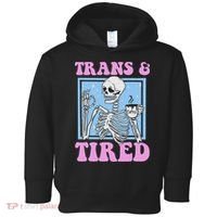 And Tired Funny Skeleton Lgbt Pride Toddler Hoodie thumb 0