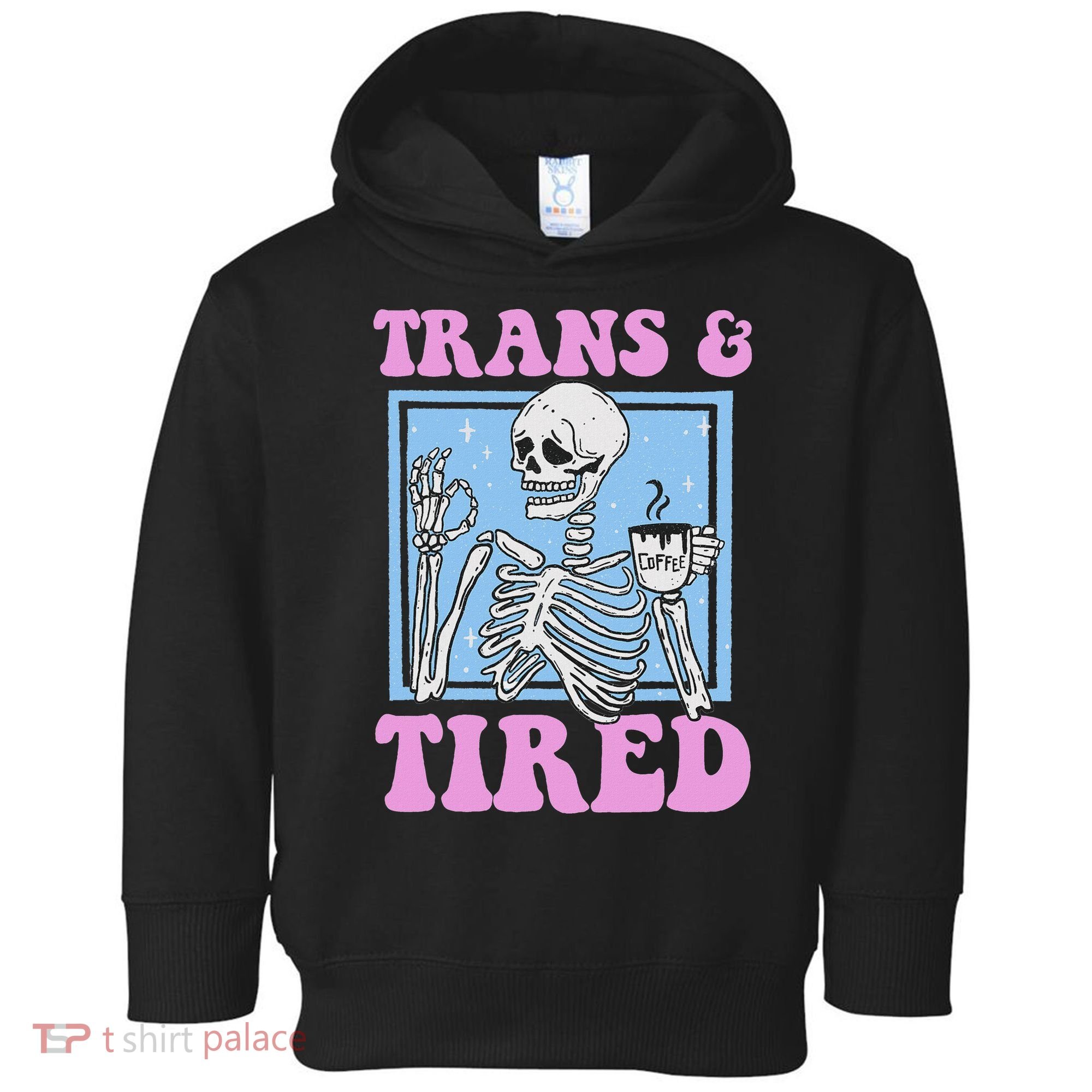 And Tired Funny Skeleton Lgbt Pride Toddler Hoodie