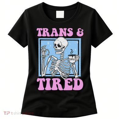 And Tired Funny Skeleton Lgbt Pride Women's T-Shirt