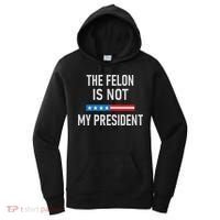 Anti Trump Felon Not My President Women's Hoodie thumb 0