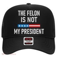 Anti Trump Felon Not My President Hat thumb 0
