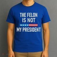Anti Trump Felon Not My President T-Shirt thumb 3
