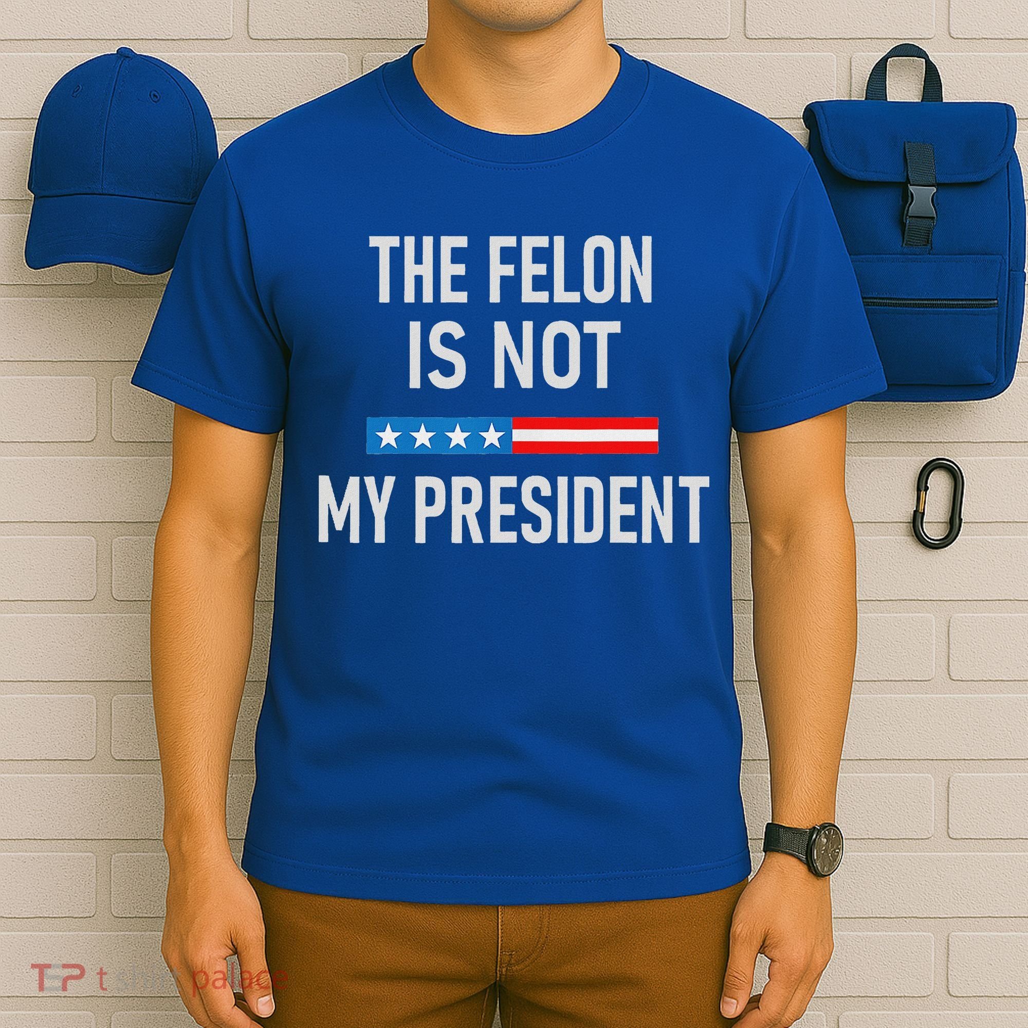 Anti Trump Felon Not My President T-Shirt